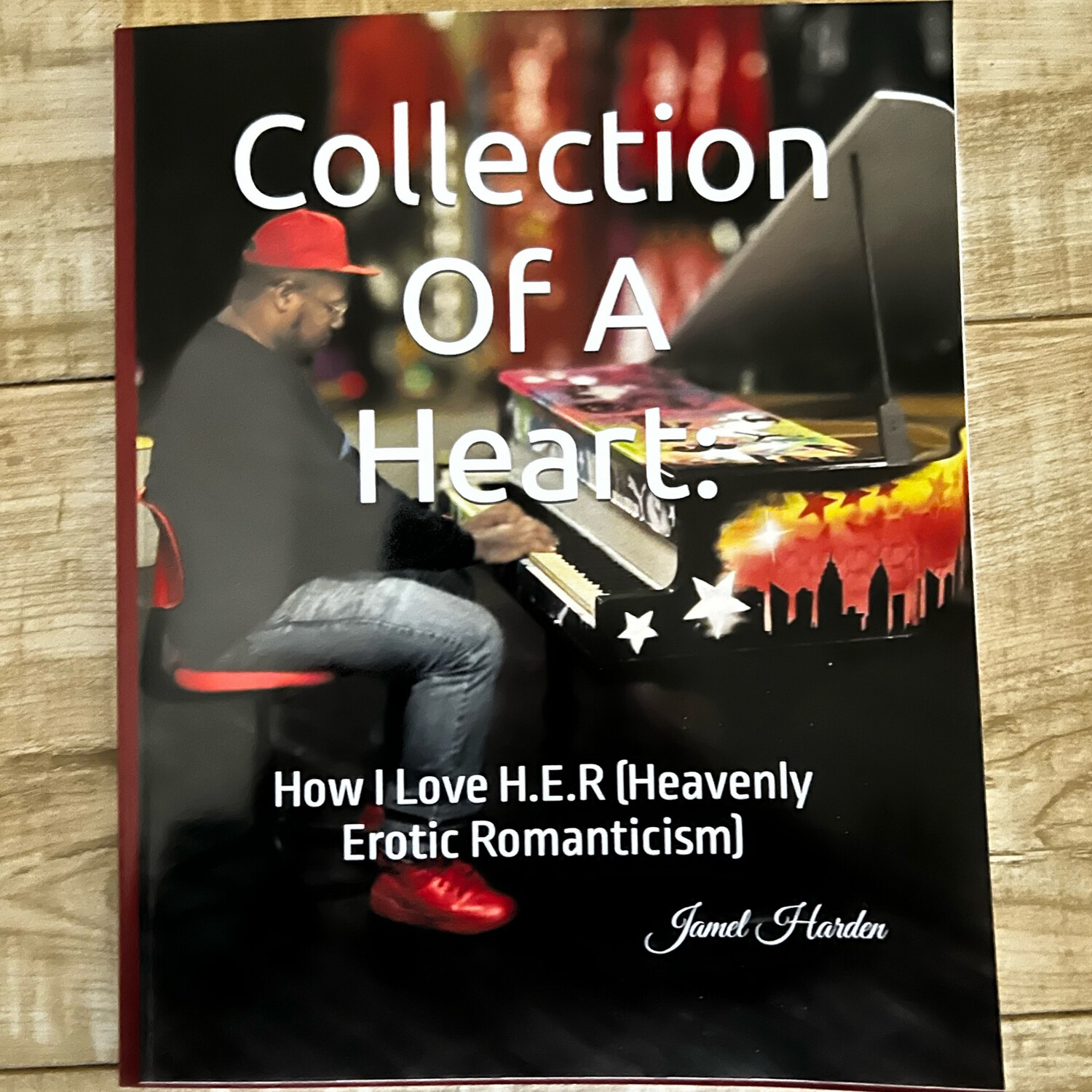 Collection Of A Heart: How I Love H.E.R. (Heavenly Erotic Romanticism)