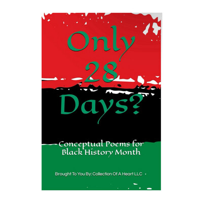 Only 28 Day? Conceptual Poems For Black History Month