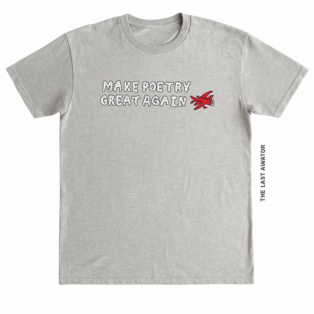 &quot;MAKE POETRY GREAT AGAIN&quot; T-SHIRT, SIZE: SMALL