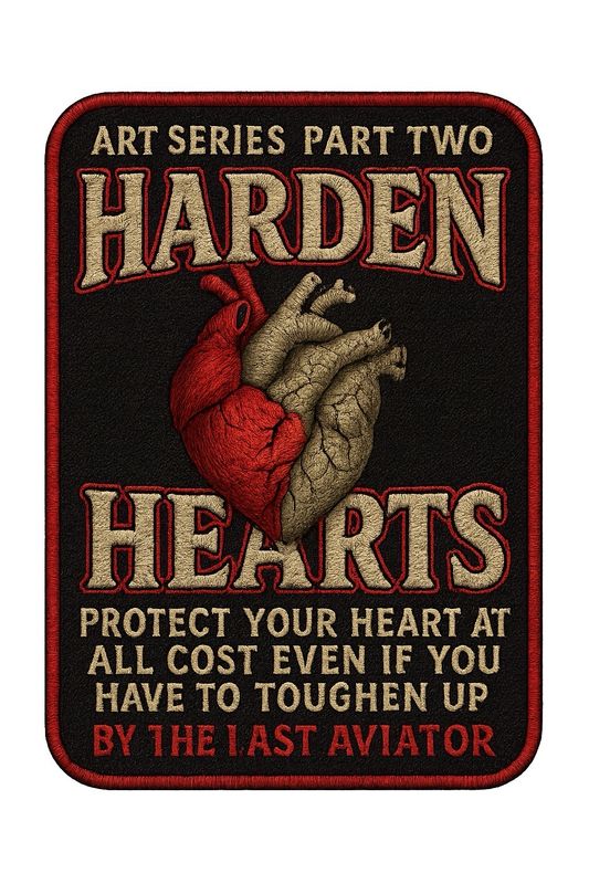 Harden Hearts By The Last Aviator:   Art Series II