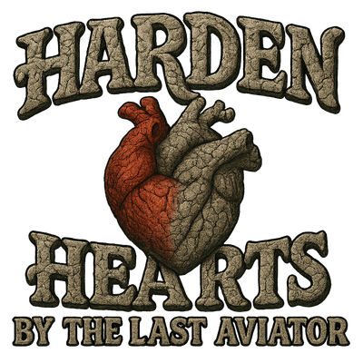 Harden Hearts By the Last Aviator: Art Series II