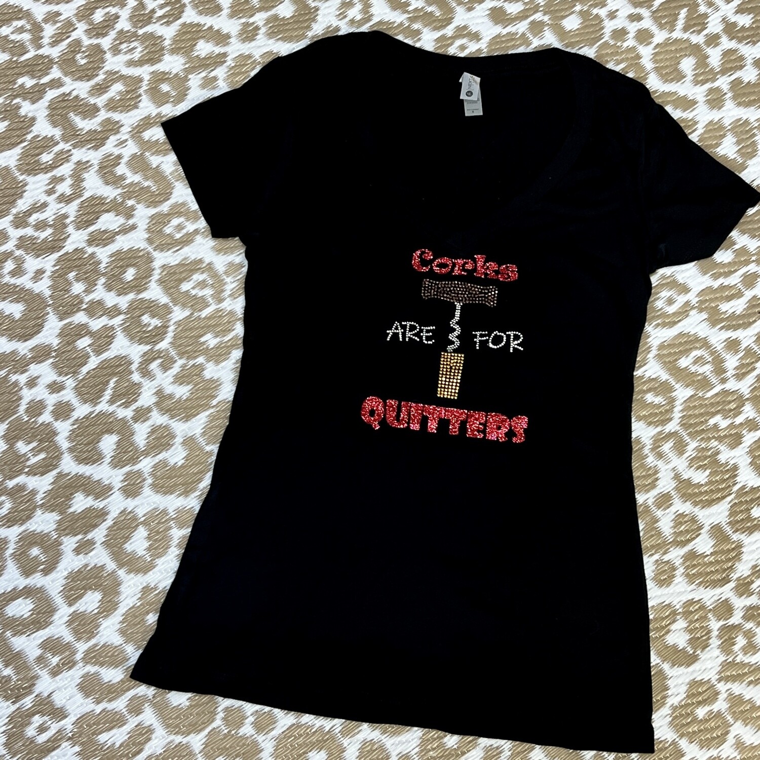 Corks Are For Quitters Bling Tee - 2XL