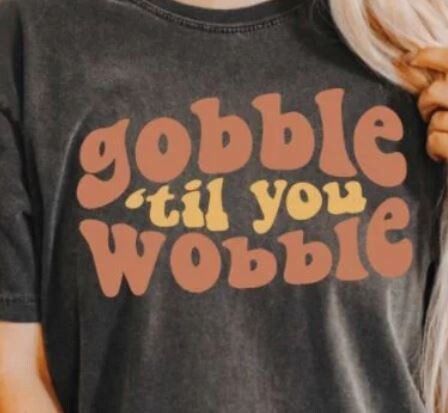 Gobble Till You Wobble Tee - M