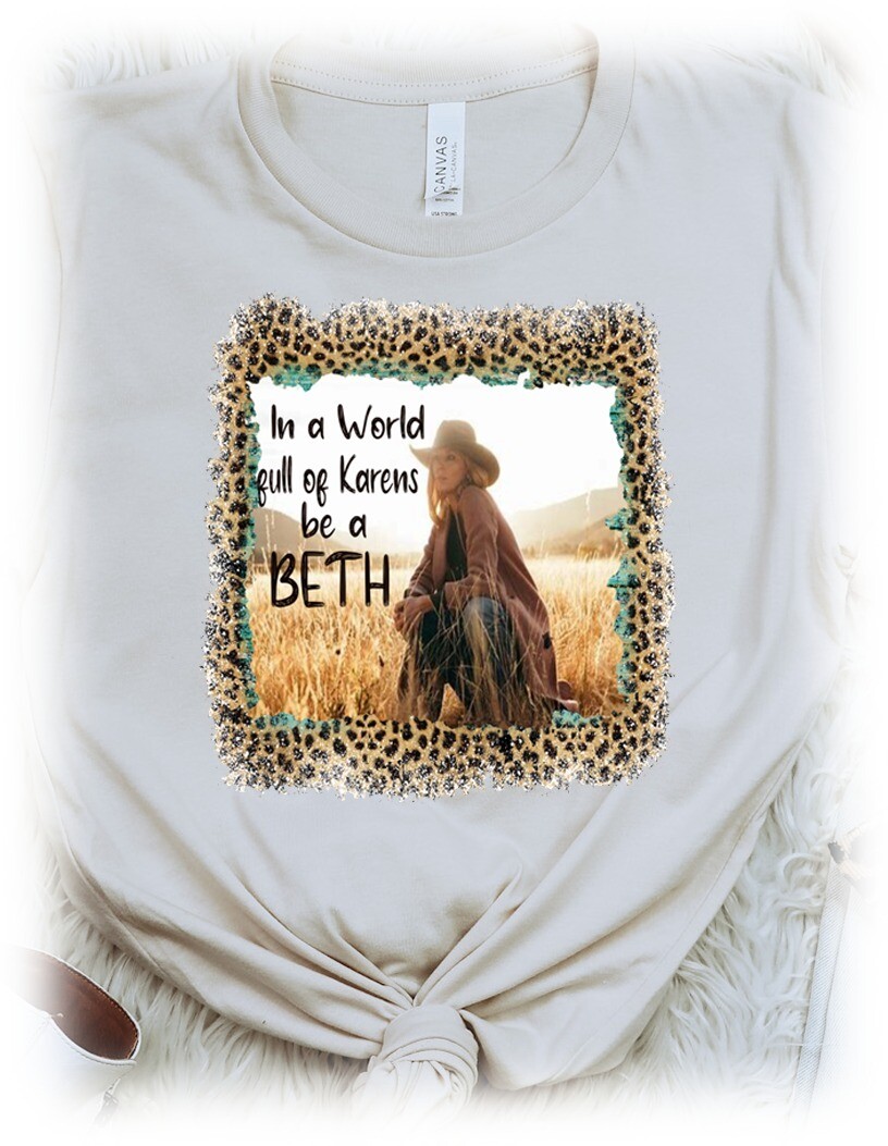 In A World Full of Karens be a Beth Graphic Tee - 2XL