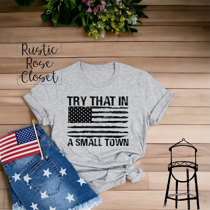 Try That In A Small Town