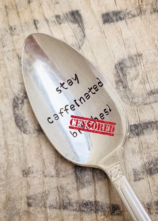 Naughty Coffee Themed Hand-Stamped Vintage Silver Spoons - Stay Caffeinated B*****s (teaspoon)