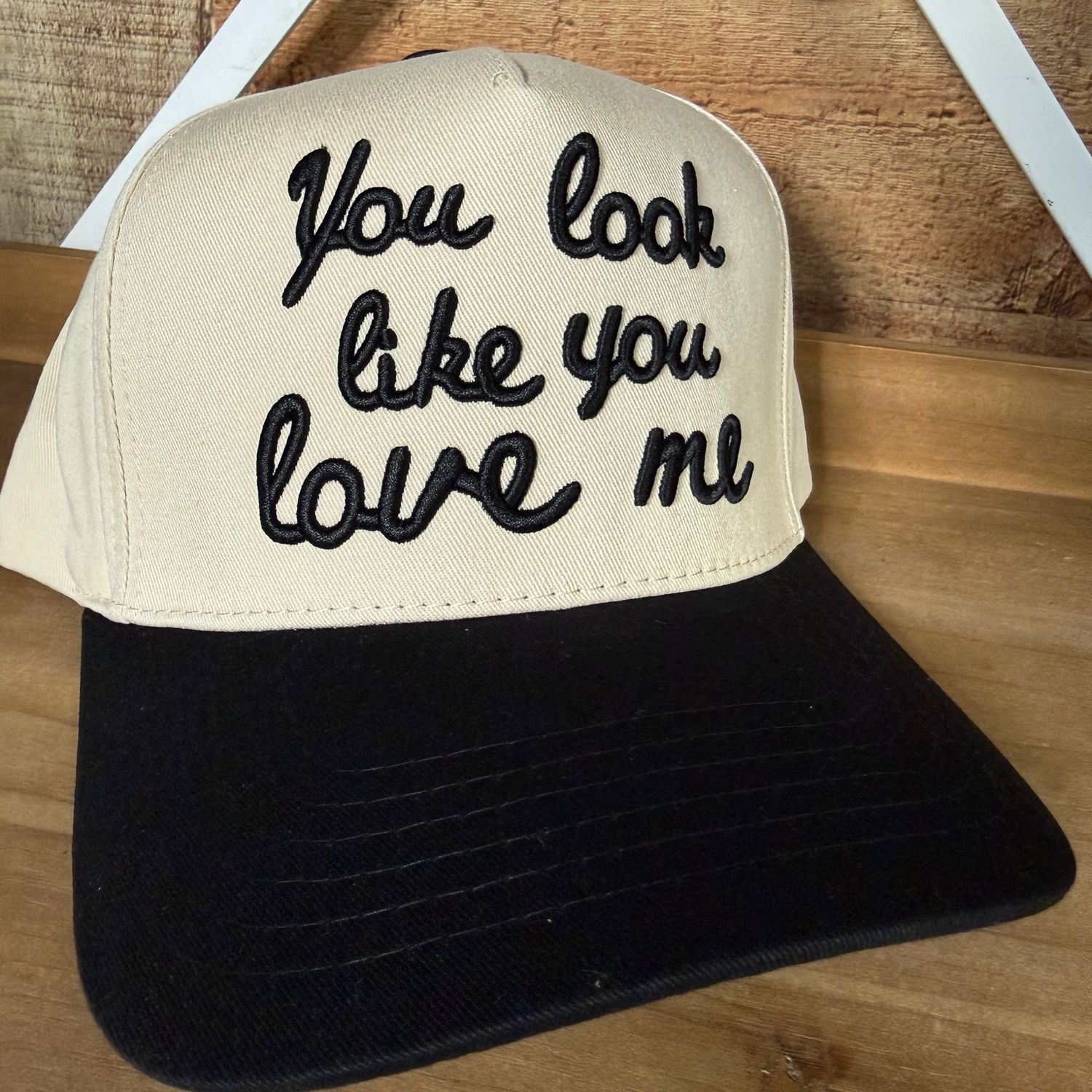 You Look Like You Love Me Embroidered Trucker Hat