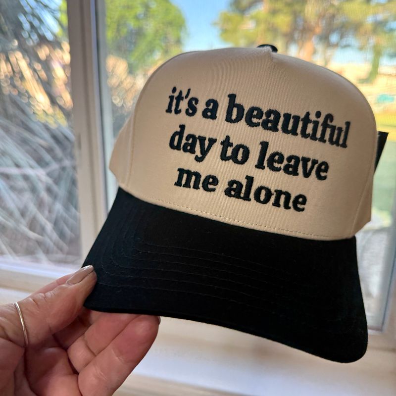 It’s A Beautiful Day To Leave Me Alone Embroidered Trucker Hat