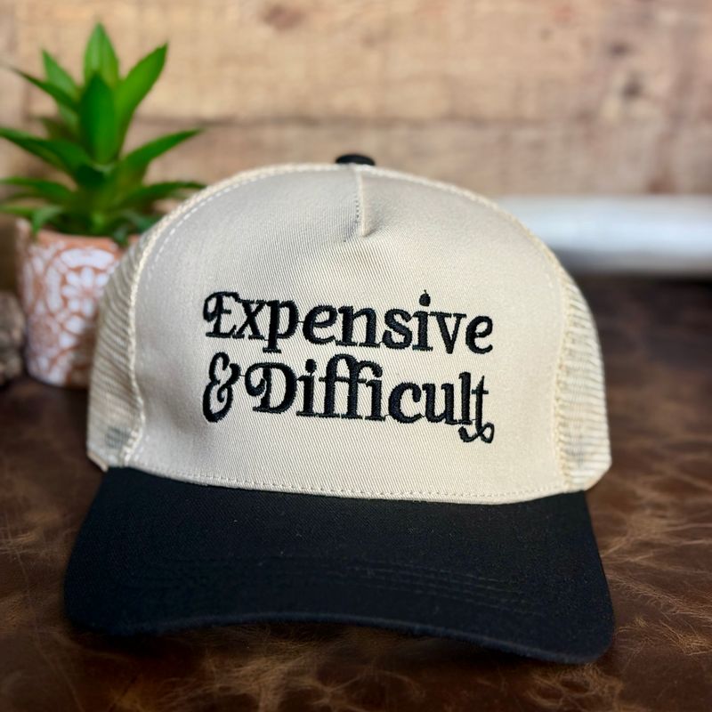Expensive &amp; Difficult Embroidered Trucker Hat