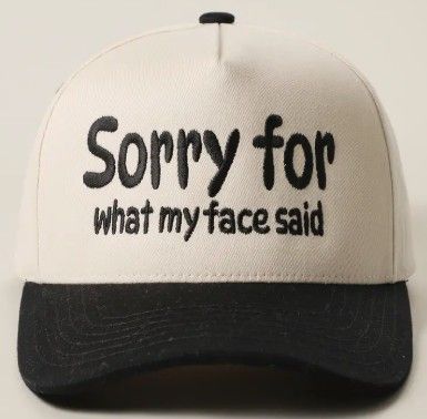 Sorry For What May Face Said Embroidered Trucker Hat