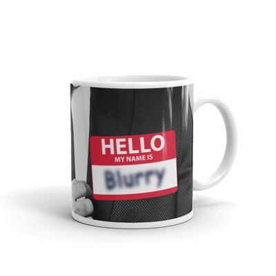 HELLO, my name is BLURRY White glossy mug
