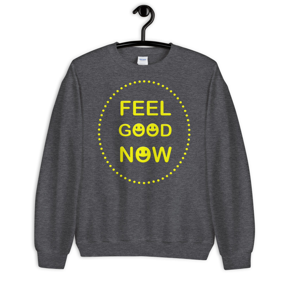 FEEL-GOOD-NOW Unisex Sweatshirt