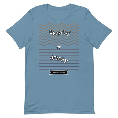 EMPATHY-OR-APATHY Unisex Staple T-Shirt