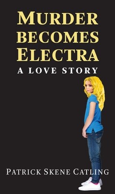 MURDER BECOMES ELECTRA: A Love Story