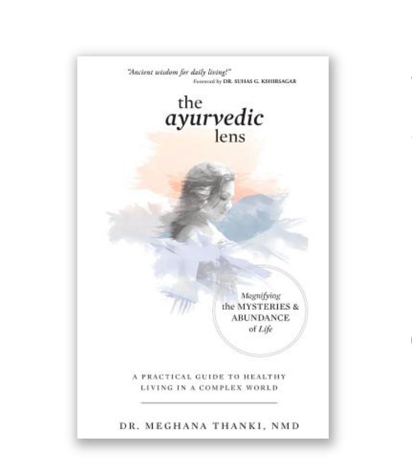 The Ayurvedic Lens: Magnifying the Mysteries &amp; Abundance of Life