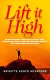 LIFT IT HIGH - Paperback