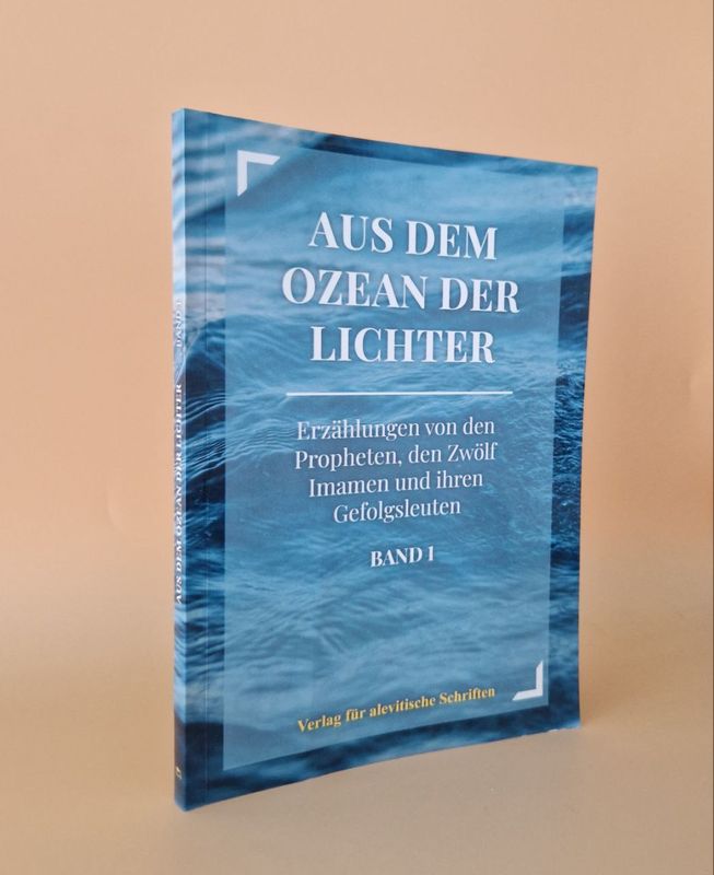 Aus dem Ozean - Erzählungen von den Propheten, den Zwölf Imamen und ihren Gefolgsleuten