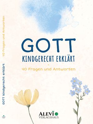 GOTT - KINDGERECHT ERKLÄRT GOTT - KINDGERECHT ERKLÄRT