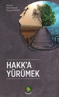 Hakk'a Yürümek Hakk'a Yürümek