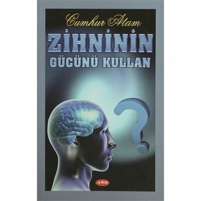 Zihninin Gücünü Kullan Zihninin Gücünü Kullan