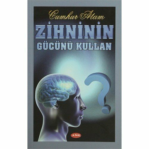 Zihninin Gücünü Kullan