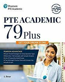 PTE Academic 79 Plus | Two Full Length Practice Tests with Answer Keys, Audio Scripts, More than 150 Examples with Sample Answers | Get Your Dream Score | First Edition | By Pearson