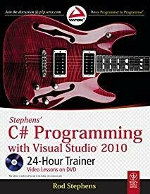 "Stephens' C# Programming with Visual Studio 2010, 24-Hour Trainer"