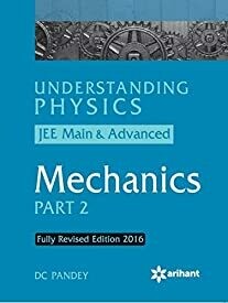 Understanding Physics for JEE Main & Advanced Mechanics - Part 2