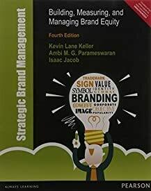 Strategic Brand Management: Building, Measuring, and Managing Brand Equity, 4e