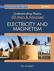 Understanding Physics for JEE Main and Advanced Electricity and Magnetism 2021