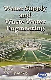 Water Supply and Waste Water Engineering By D. Lal , A.K. Upadhyay