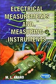Electrical Measurements and Measuring Instruments by M.L. Anand