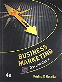 Business Marketing: Text and Cases by Krishna Havaldar