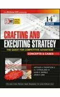 Crafting And Executing Strategy:The Quest For Competitive Advantage (Special Indian Edition)