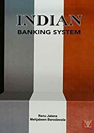 Indian Banking System PB....Renu Jatana & Mehjabeen Barodawala