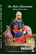 Sher Shah's Administration through Persian Sources By Dr Anu Dhawan