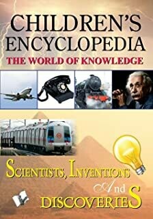 Children's Encyclopedia - Scientists, Inventions And Discoveries by MANASVI VOHRA  January 2013