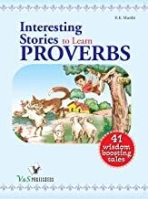 Interesting Stories To Learn Proverbs by R.K. MURTHI