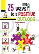 75 Ways to Positive Outlook by Aishwarya Kalyan