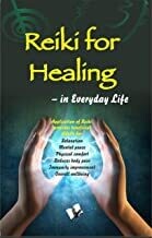 Reiki For Healing: Methods to Treat Over 43 Ailments Like Asthma, Baldness, Cancer,Diabetes, Insomnia, Migraine, Obesity etc.by VIKAS KHATRI