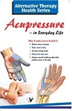 Acupressure: For Diagnosing and Treating Over 53 Common Ailments by VIKAS KHATRI