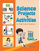 Science Projects & Activities: New and Innovative Projects for High School Students by Vikas Khatri