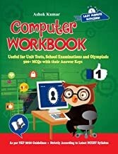 Computer Workbook Class 1: Useful for Unit Tests, School Examinations & Olympiads by Ashok Kumar
