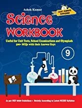 Science Workbook Class 9: Useful for Unit Tests, School Examinations & Olympiads by Ashok Kumar