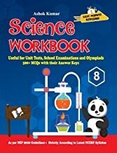 Science Workbook Class 8: Useful for Unit Tests, School Examinations & Olympiads by Ashok Kumar