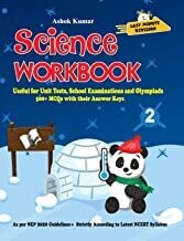 Science Workbook Class 2: Useful for Unit Tests, School Examinations & Olympiads by Ashok Kumar
