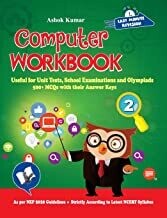 Computer Workbook Class 2: Useful for Unit Tests, School Examinations & Olympiads by Ashok Kumar
