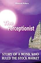 The Perceptionist: Story of a Monk Who Ruled the Stock Market by MANISH VOHRA