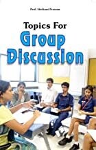 Topics for Group Discussion: Tips to Remain the Centre of Discussion by Prof. Shrikant Prasoon