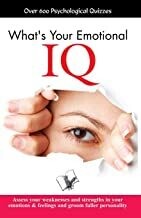 What's Your Emotional I.Q.: Assessing Emotional Weaknesses & Strengths For Improving Personality by APARNA CHATTOPADHYAY